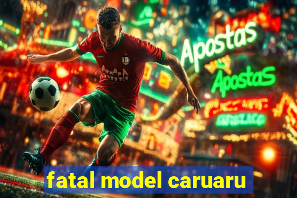 fatal model caruaru